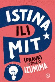 Istina ili mit – (prava) istina o izumima