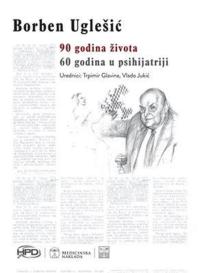 Borben Uglešić 90 godina života, 60 godina u psihijatriji